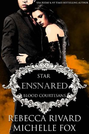 [Blood Courtesans 01] • Ensnared · A Vampire Blood Courtesans Romance